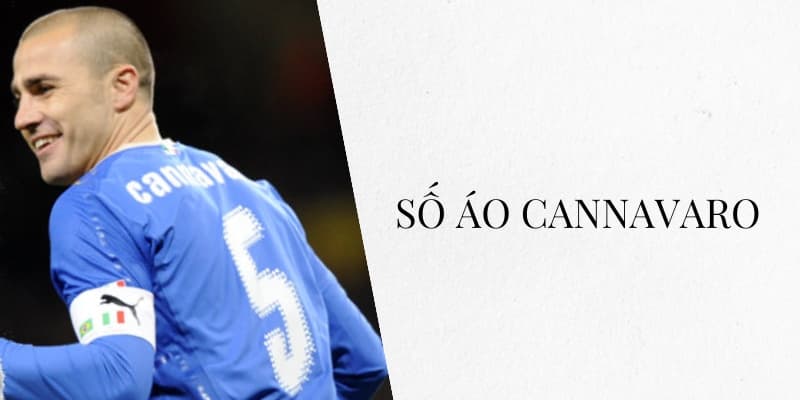 Số áo Cannavaro: Trung vệ số 5 huyền thoại của Real Madrid và tuyển Ý