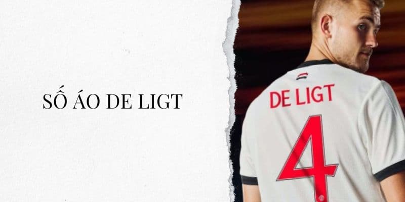 Số áo De Ligt: Trung vệ số 4 của Manchester United và tuyển Hà Lan