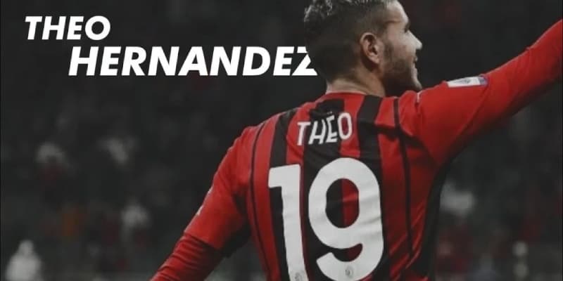 Số áo Theo Hernandez: Hậu vệ số 19 của AC Milan và tuyển Pháp