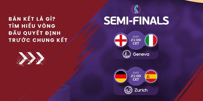 Bán kết là gì? Tìm hiểu thể thức thi đấu trận Semi-final