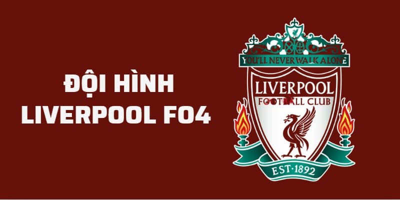 Cách build đội hình Liverpool FO4 với team color tối ưu nhất